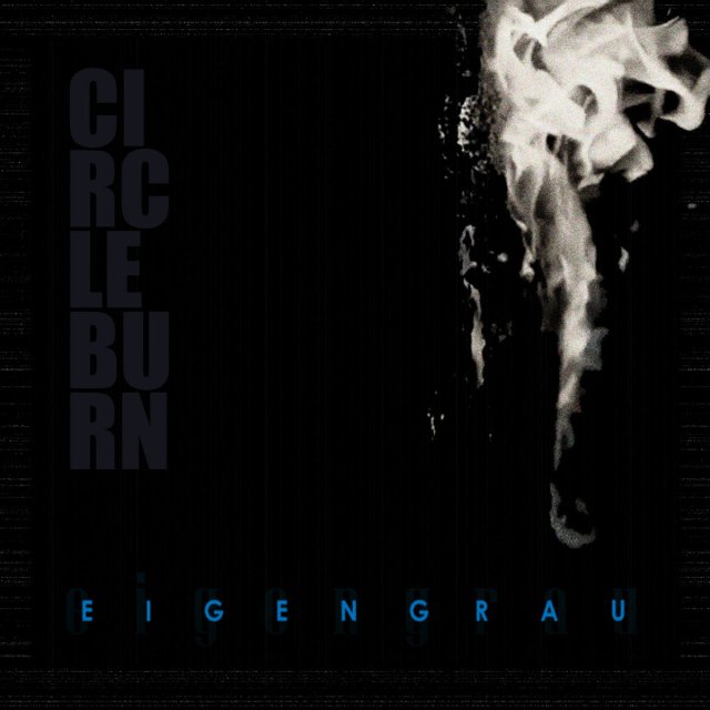 Circle Burn - Eigengrau