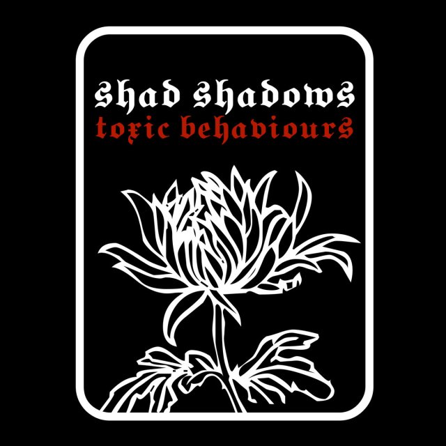 Shad Shadows - Toxic Behaviours
